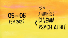 Les 13èmes Journées Cinéma et Psychiatrie de Lyon les 5 et 6 février 2025