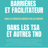 Journée scientifique internationale : Barrières et facilitateur dans les thérapies médiées par les parents dans les TSA et autres TND