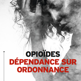 Opioïdes dépendance sur ordonnance 